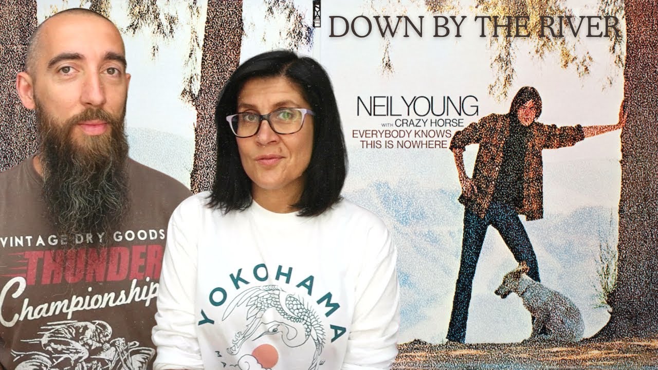 Neil Young & Crazy Horse - Down by the River (REACTION) with my wife