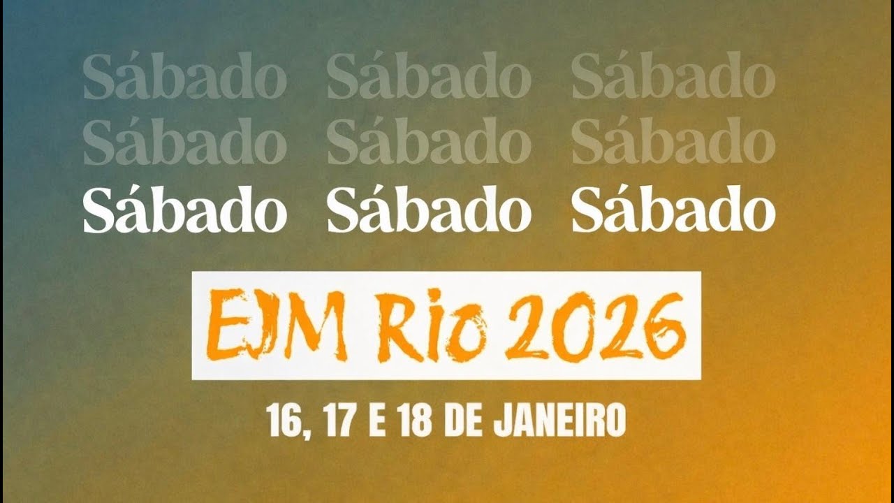| Retransmissão | EJM RIO 2026 - SABADO | ELE Cuida, e Você? | 17/01/2026