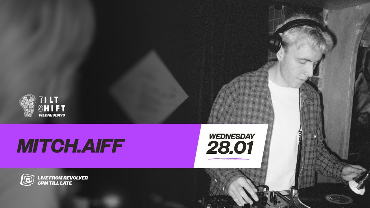 Mitch.Aiff | Deep Disco, Italo-House, Leftfield Jazz | Tilt Shift @ Rev's 28th Jan 2026