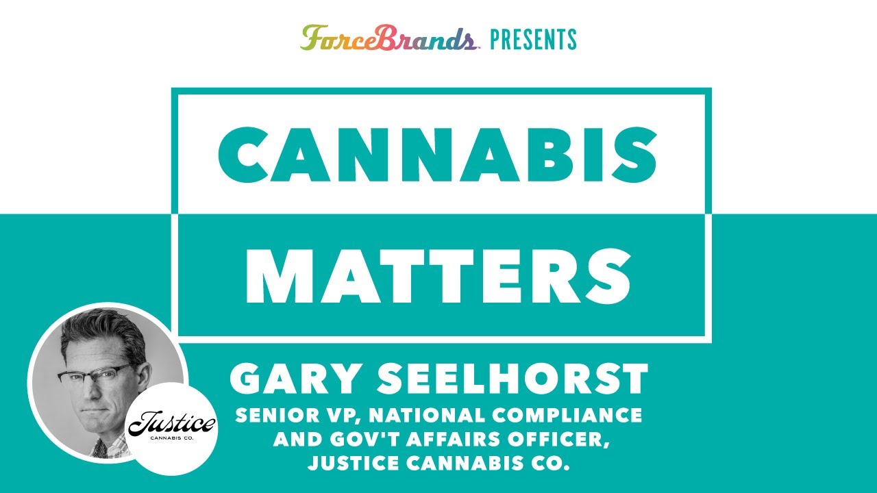 Cannabis Matters with Gary Seelhorst of Justice Cannabis Co.
