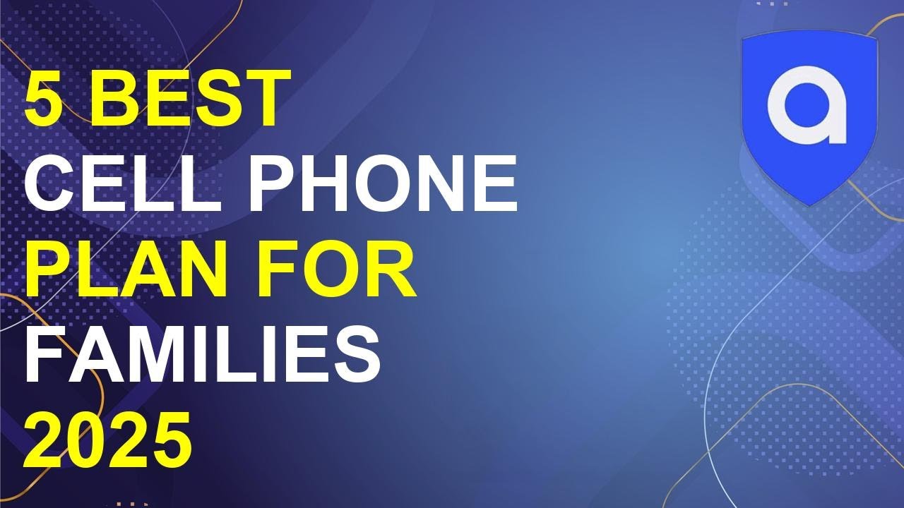 5 Best Cell Phone Plan For Families 2025 | Best Family Cell Phone Plans