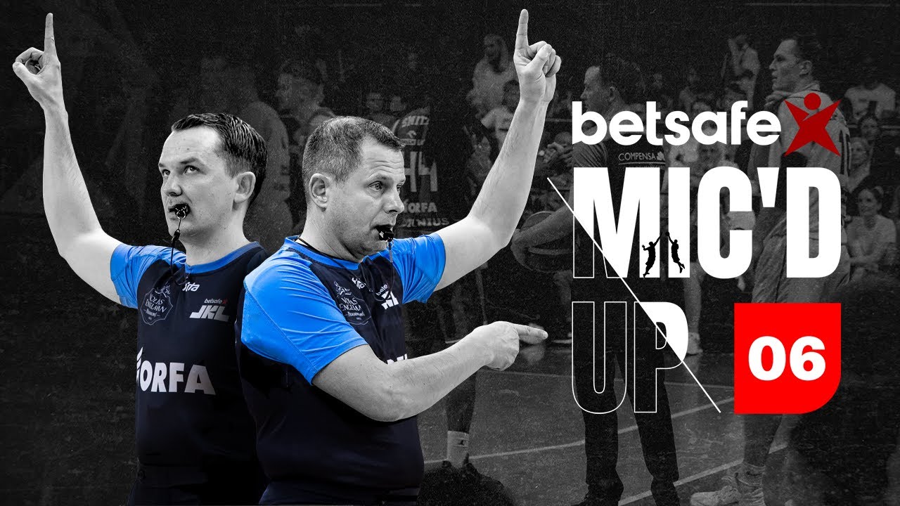 „Betsafe Mic’d Up“ finalas: paskutinės sezono rungtynės
