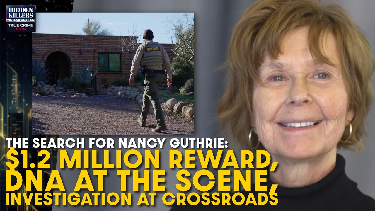 Nancy Guthrie: $1.2 Million Reward, DNA at the Scene, Investigation at Crossroads