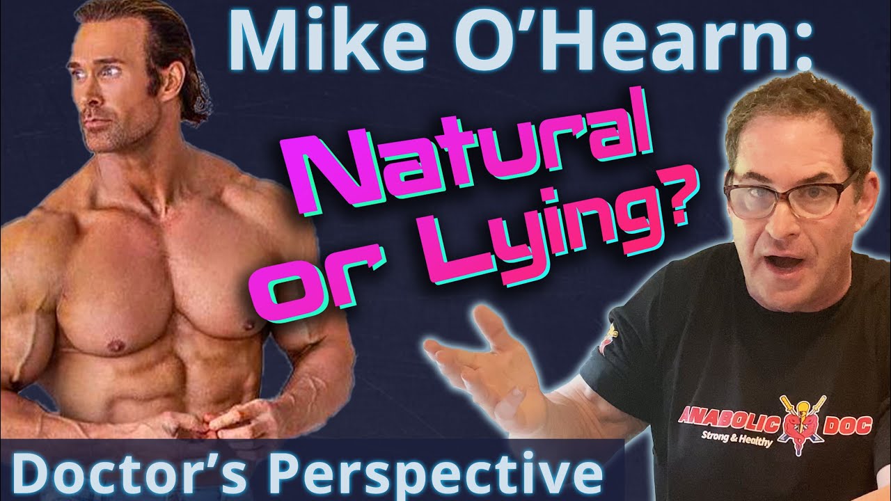 Is Mike O'Hearn Lying About Being Natural? Doctor's Perspective