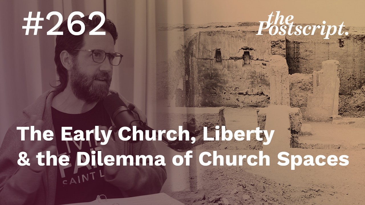 The Early Church, Liberty & the Dilemma of Church Spaces w/ Dan Reneau