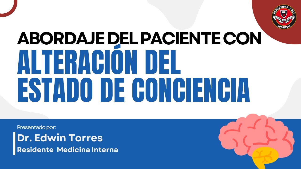 Abordaje del paciente con alteraci&oacute;n del estado de conciencia