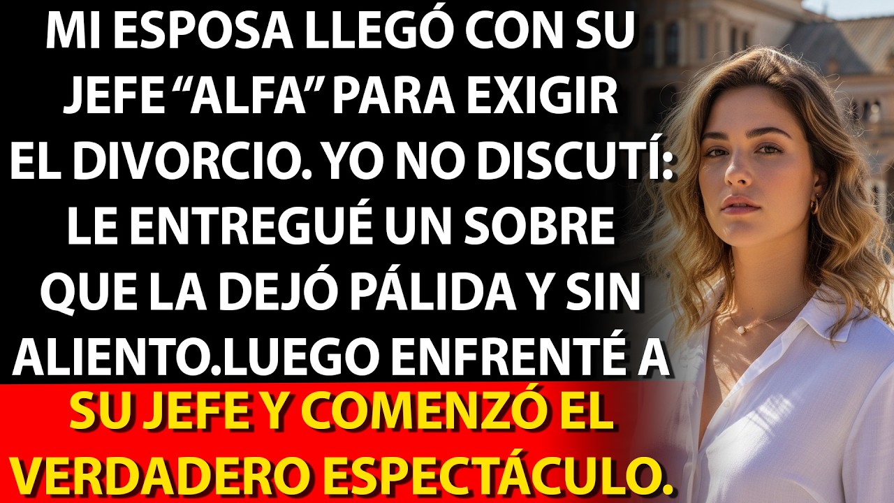💔 Mi esposa llegó con su jefe “alfa” pidiendo divorcio; mi venganza lo cambió todo 🔥