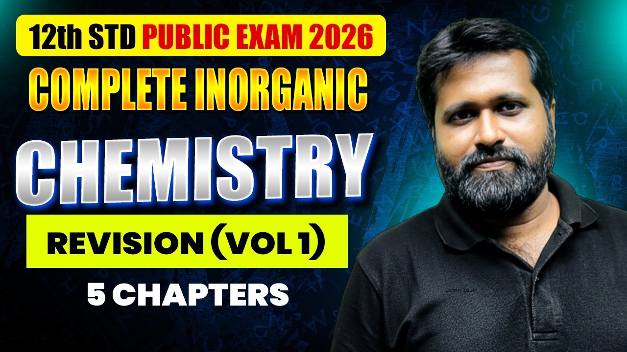 12th Std Chemistry | Complete Inorganic Chemistry Revision (Vol 1) | 5 Chapters | Public Exam