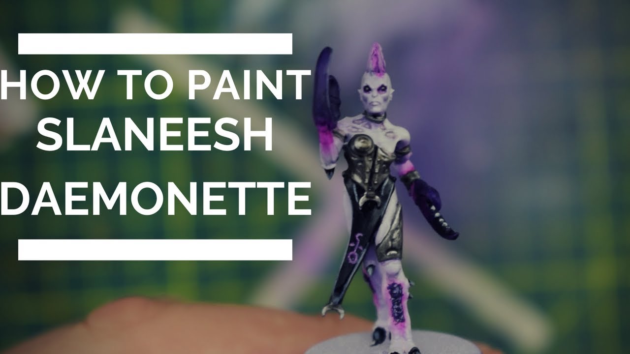 How to Paint: Slaneesh Daemonette