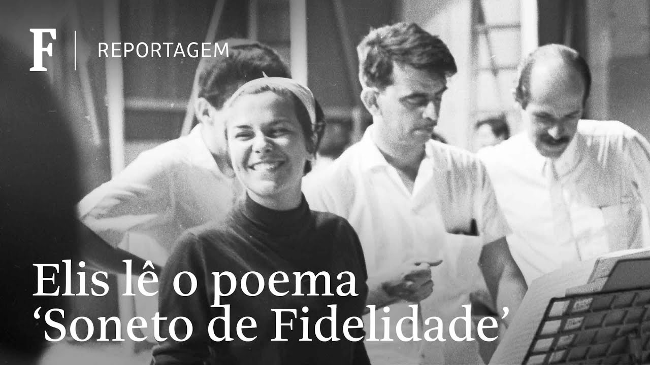 Elis lê o poema 'Soneto de Fidelidade', de Vinicius de Moraes