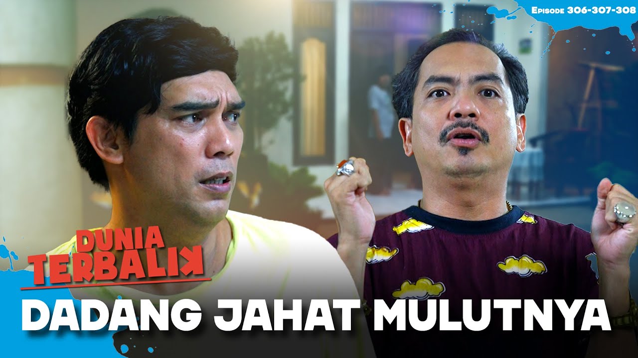 GAK MANUSIAWI🤬Dadang Jahat Banget Dih Mulutnya😒 | DUNIA TERBALIK | EPS.306-307-308 (9/9)