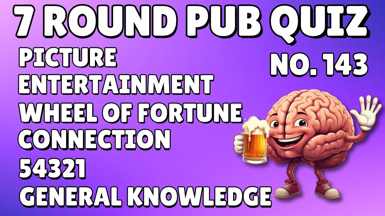 Pub Quiz: Picture, Entertainment, Wheel of Fortune, Connection, 54321 & General Knowledge  Bonus 143