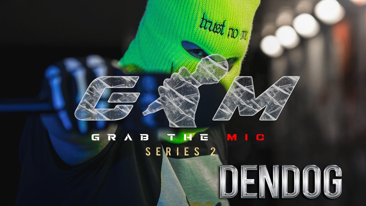 Grab The Mic - DenDog [Series Two] Episode 8