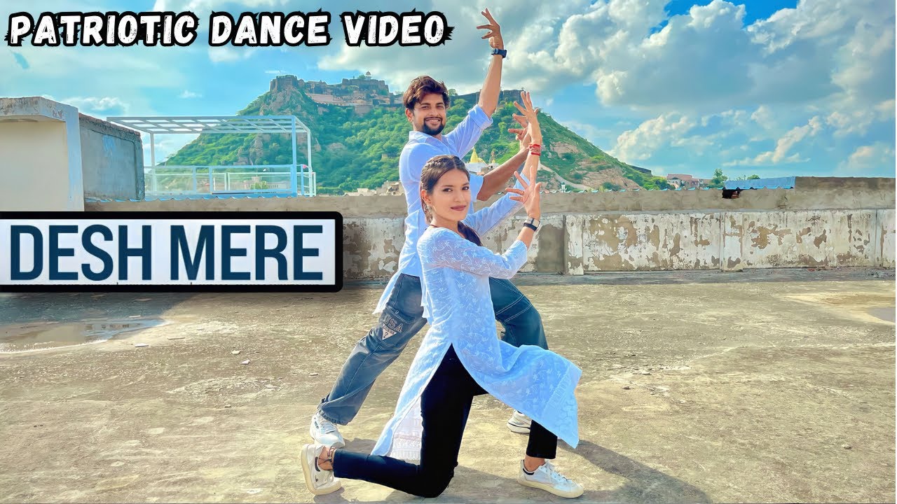 Desh Mere | Bhuj | Best Patriotic Dance Video | Independence Day Special | 15 August | 26 January