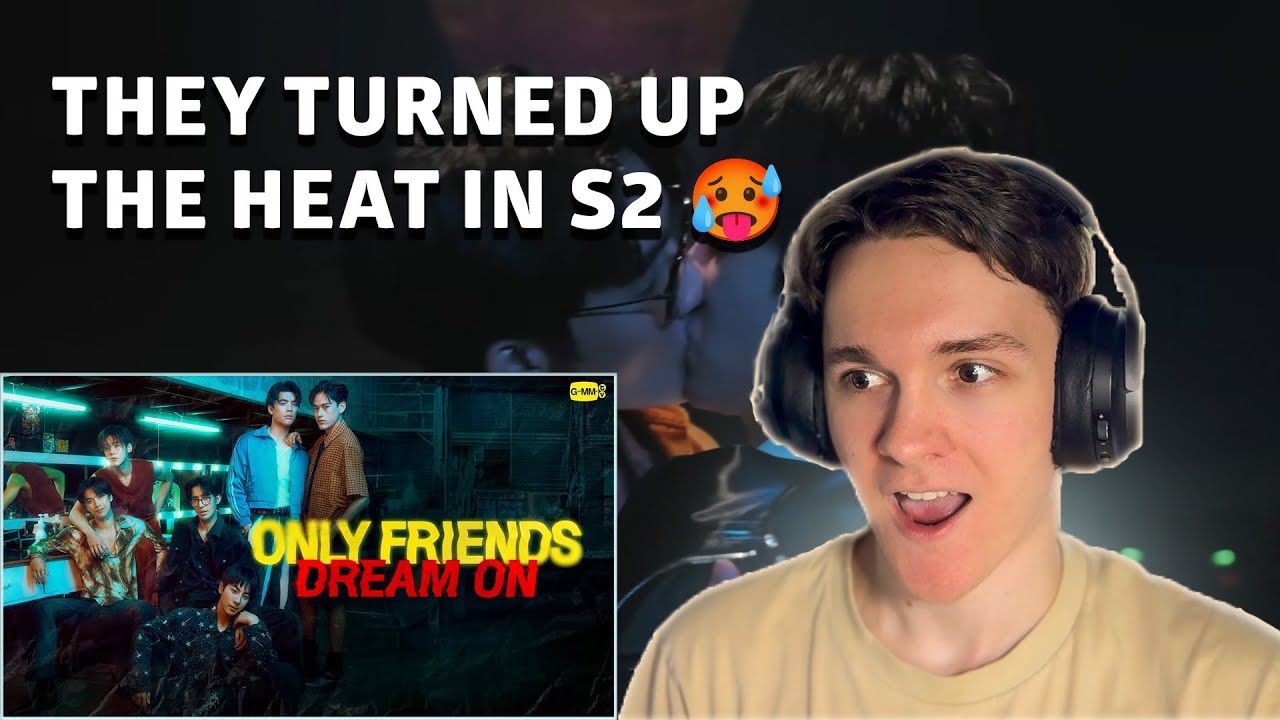 OMG this is even more SPICY! | Only Friends : Dream On | GMMTV Reaction