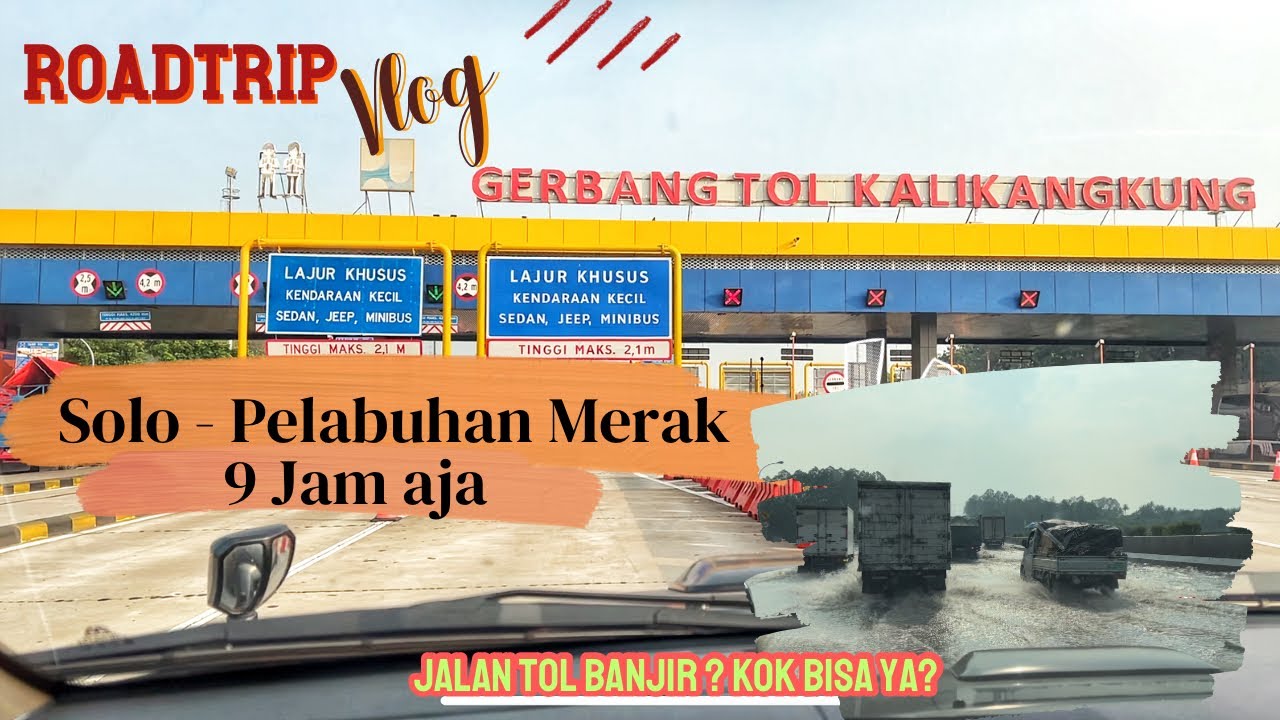 Awas Ada Banjir di Tol !! Roadtrip Solo - Pelabuhan Merak - Bandar Lampung 13 Jam
