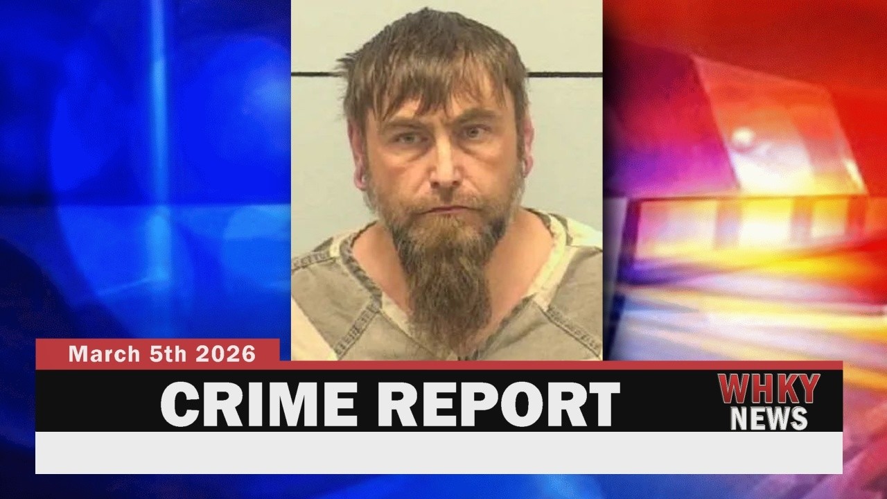 WANTED MAN IN CUSTODY, SUSPECT SOUGHT BY POLICE, DRUG ARRESTS | WHKY Crime Report, Thurs. 3/5/26