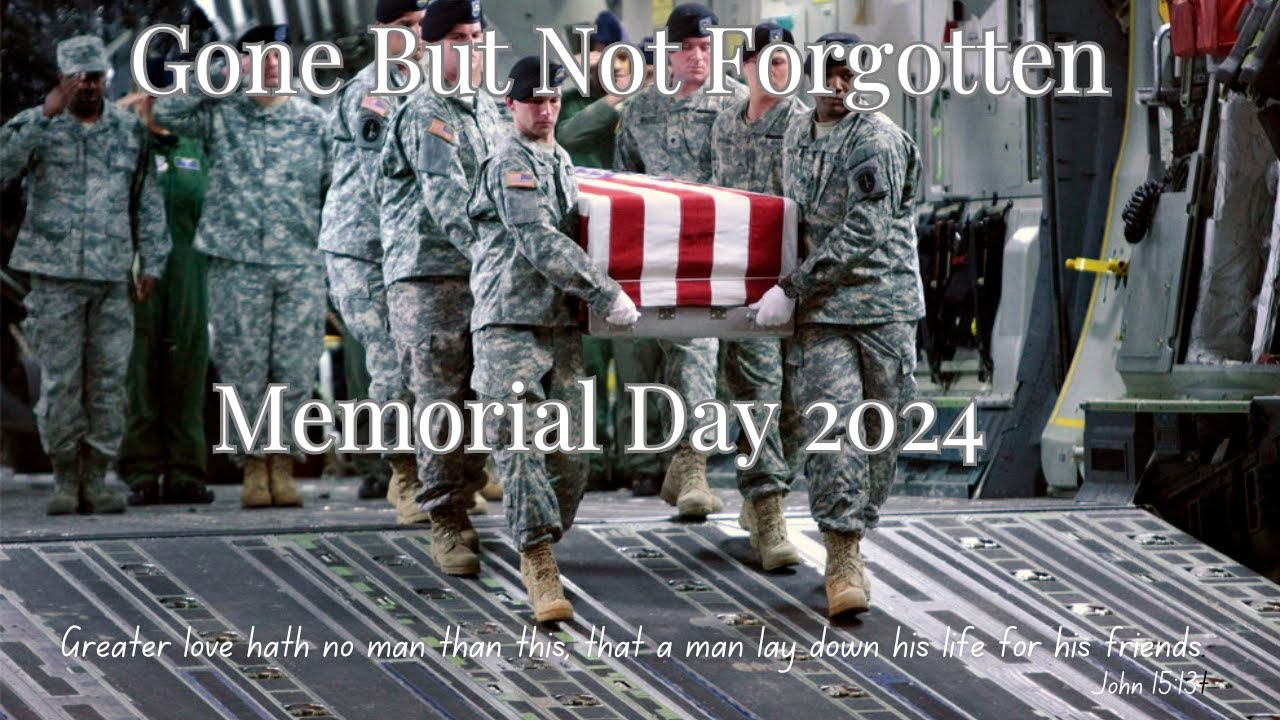 Gone But Not Forgotten - Memorial Day Tribute