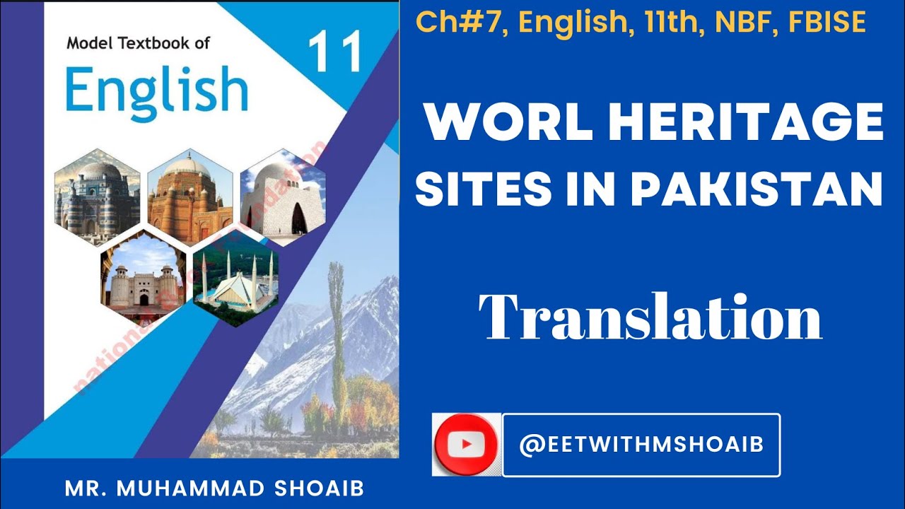 Ch. 07 | World Heritage Sites in Pakistan | |Translation| |Explanation |11th |#NBF #fbise #english