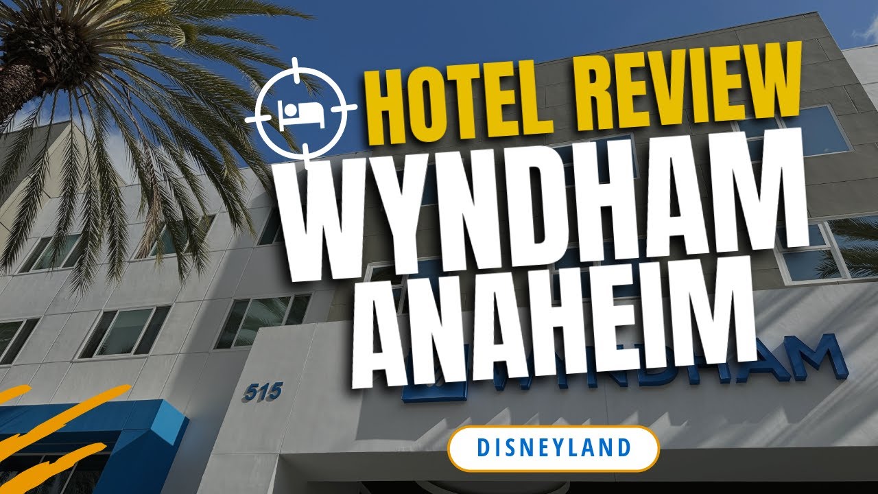 Wyndham Anaheim Hotel Review | Disneyland | Anaheim, CA