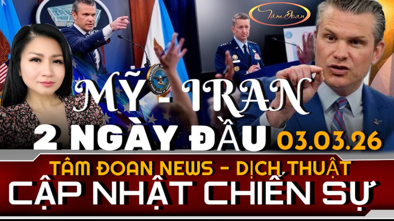 2 NGÀY ĐẦU_CHIẾN SỰ IRAN-NGŨ GIÁC ĐÀI_03.02.26 (TÂM DOAN NEWS DỊCH THUẬT)
