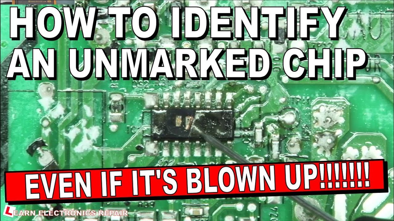 How To Identify An Unmarked or Blown IC Chip