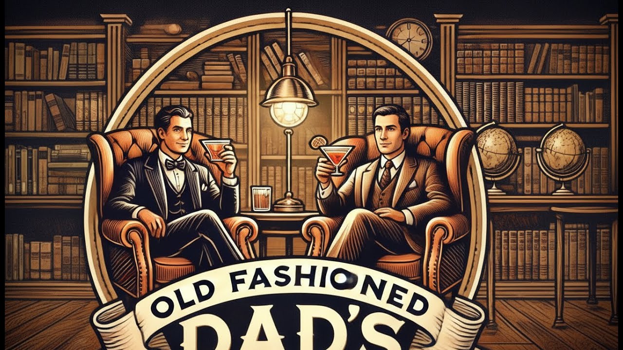 Episode 1- Intro to Old Fashioned Dads