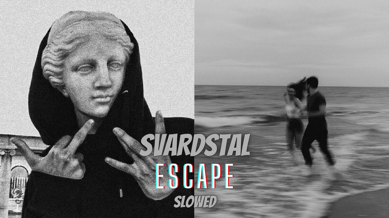 SVARDSTAL - Escape (Slowed)
