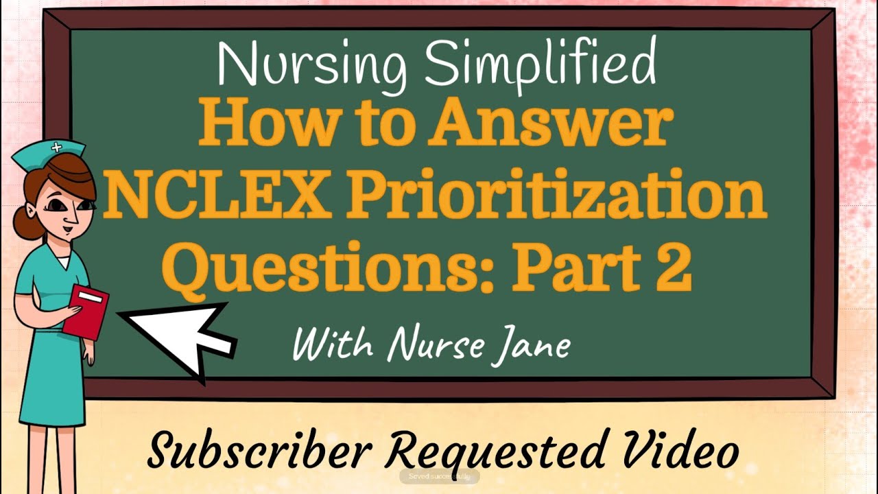 SUBSCRIBER REQUEST: Part 2 How to Answer Prioritization Questions NCLEX with Practice Questions.