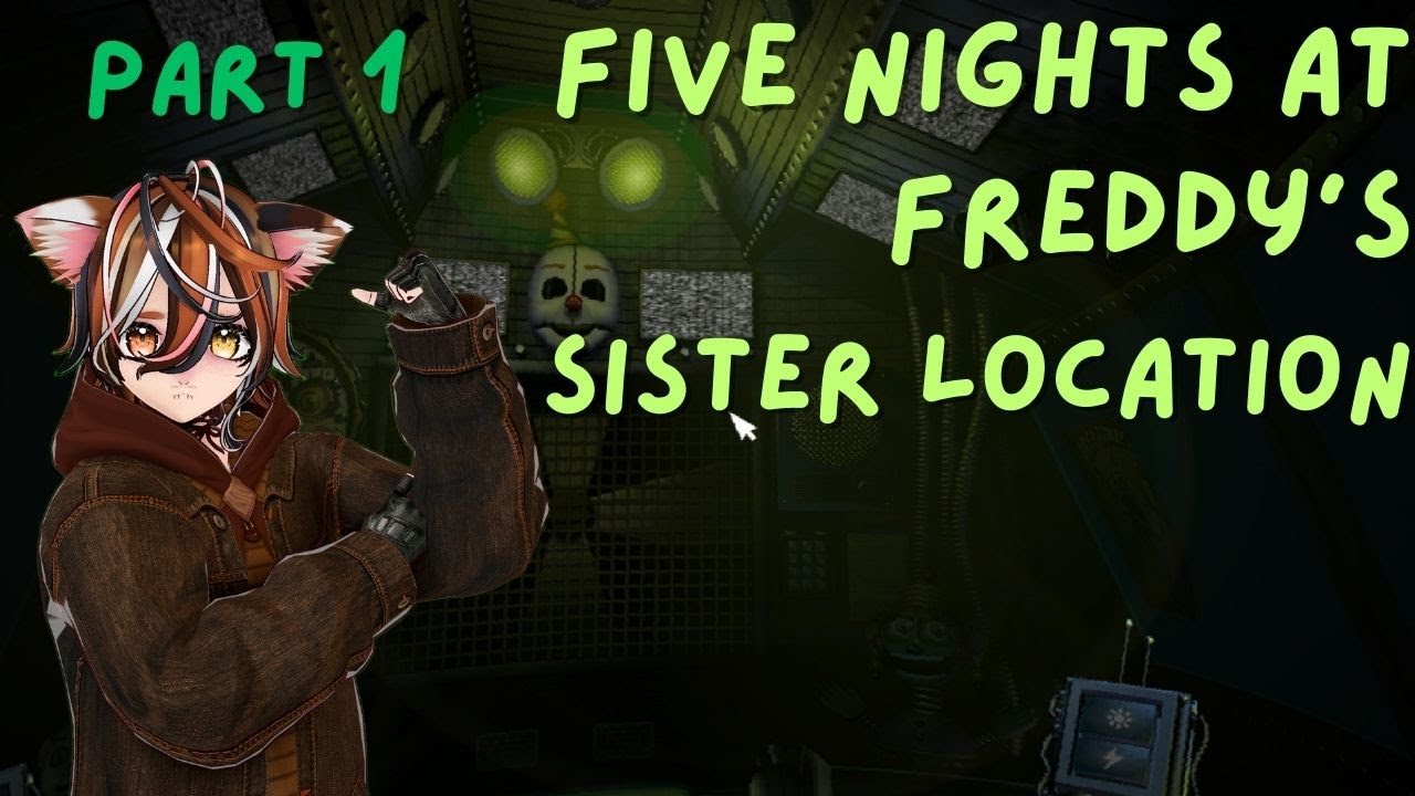 🧸◞ Five Nights At Freddy's : Sister Location | PART 1
