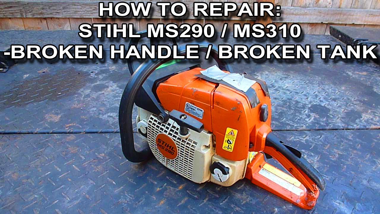 How To Repair A Stihl MS290 MS310 Chainsaw With Broken Handle Or Tank Or Rear Bar Stud Or Carburetor