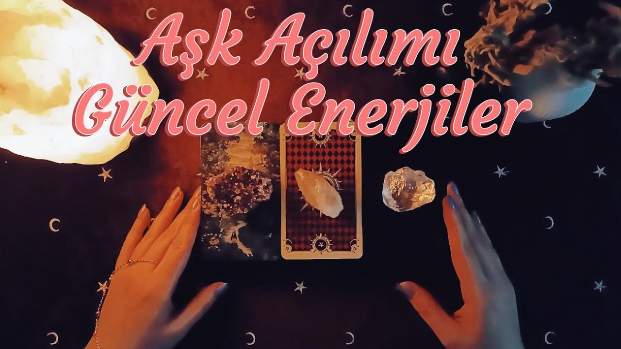 AŞK AÇILIMI / Akışta Hangi Enerjiler Hakim? / TAROT DESTE SEÇ