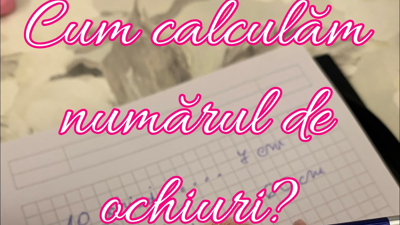 Cum calculăm numărul de ochiuri necesar pentru orice proiect tricotat sau croșetat? Aflați aici 🤗