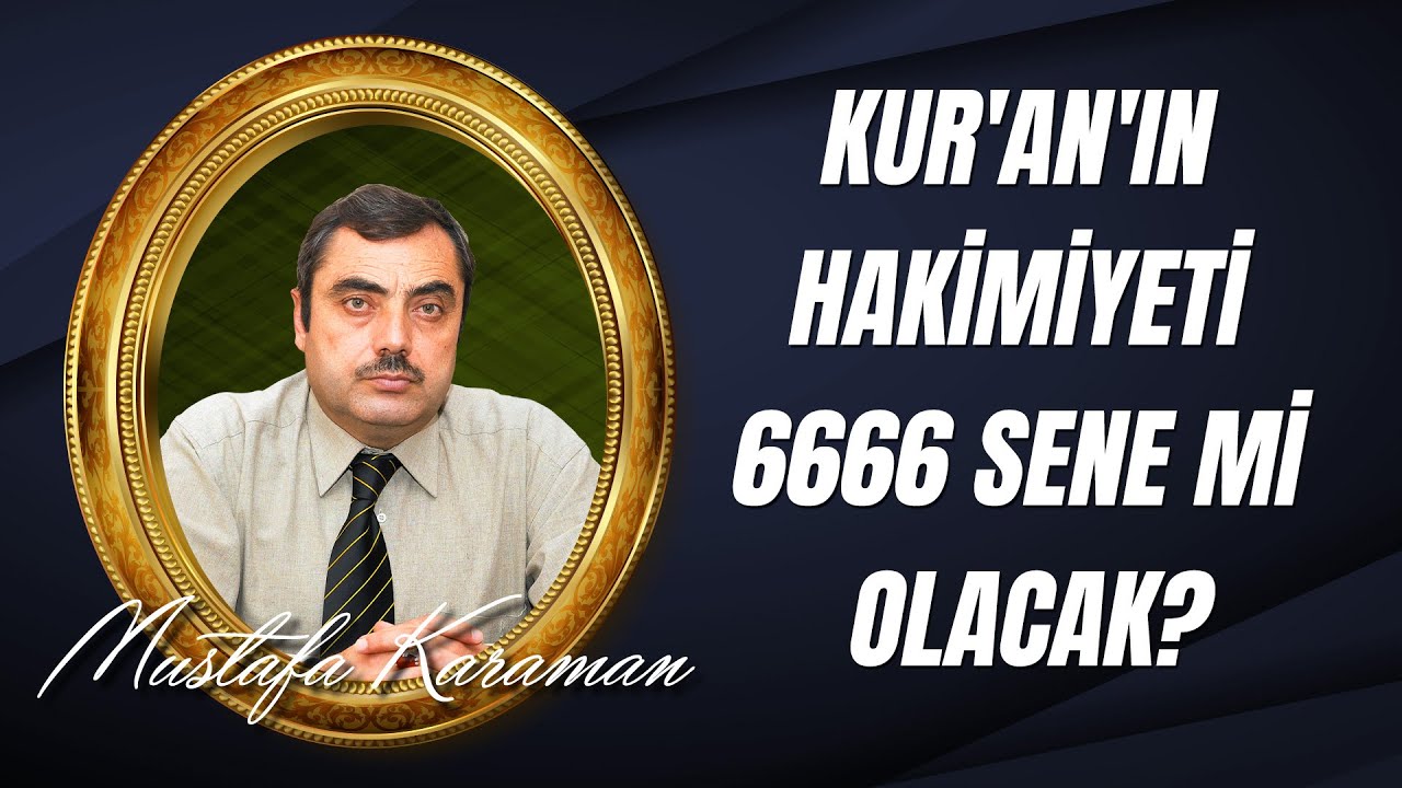 Mustafa Karaman - Barla Lahikasi Kuran'ın hakimiyeti 6666 sene mi olacak?