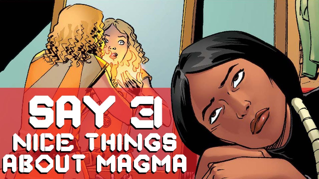 Say 3 Nice Things About Magma