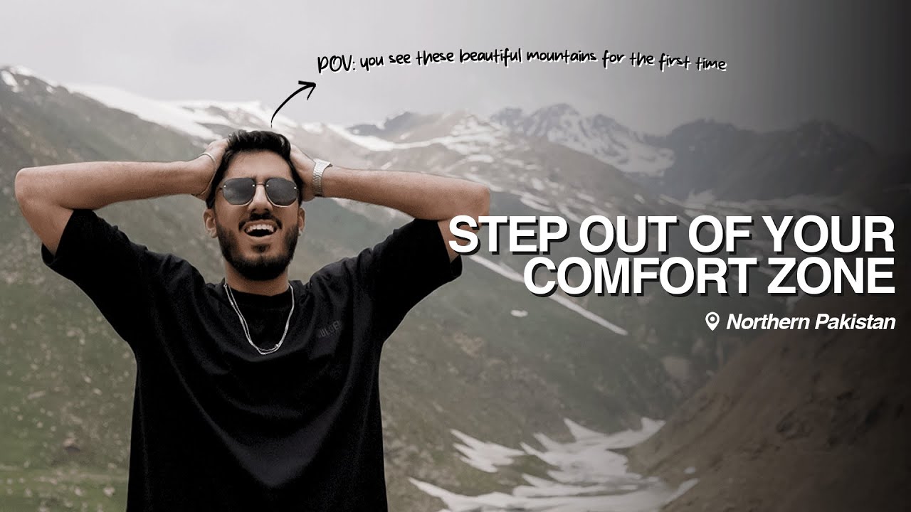 Sometimes You Just Have To Step Out Of Your Comfort Zone | Hunza Vlog Series Episode 1