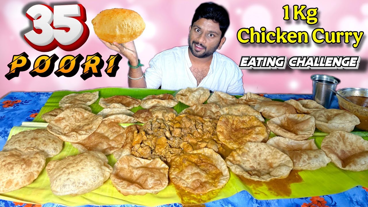 35 Poori With 1 kg Chicken Curry Eating Challenge Karthick / 7 Human Food Challenge one man