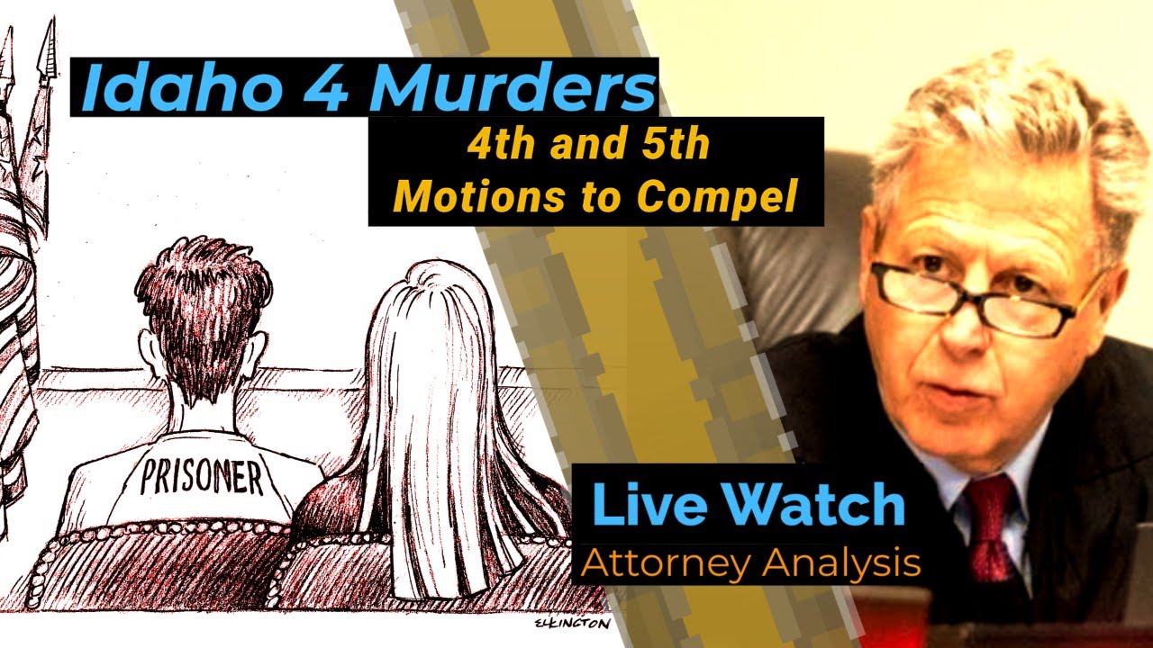 LIVE WATCH - State v. Kohberger - Defense 4th and 5th Motions to Compel - Attorney Analysis