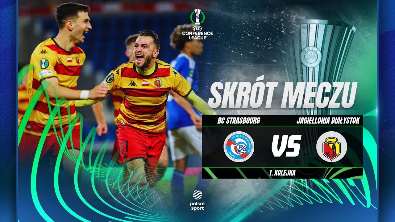 SKR&Oacute;T: RC STRASBOURG - JAGIELLONIA BIAŁYSTOK | LIGA KONFERENCJI