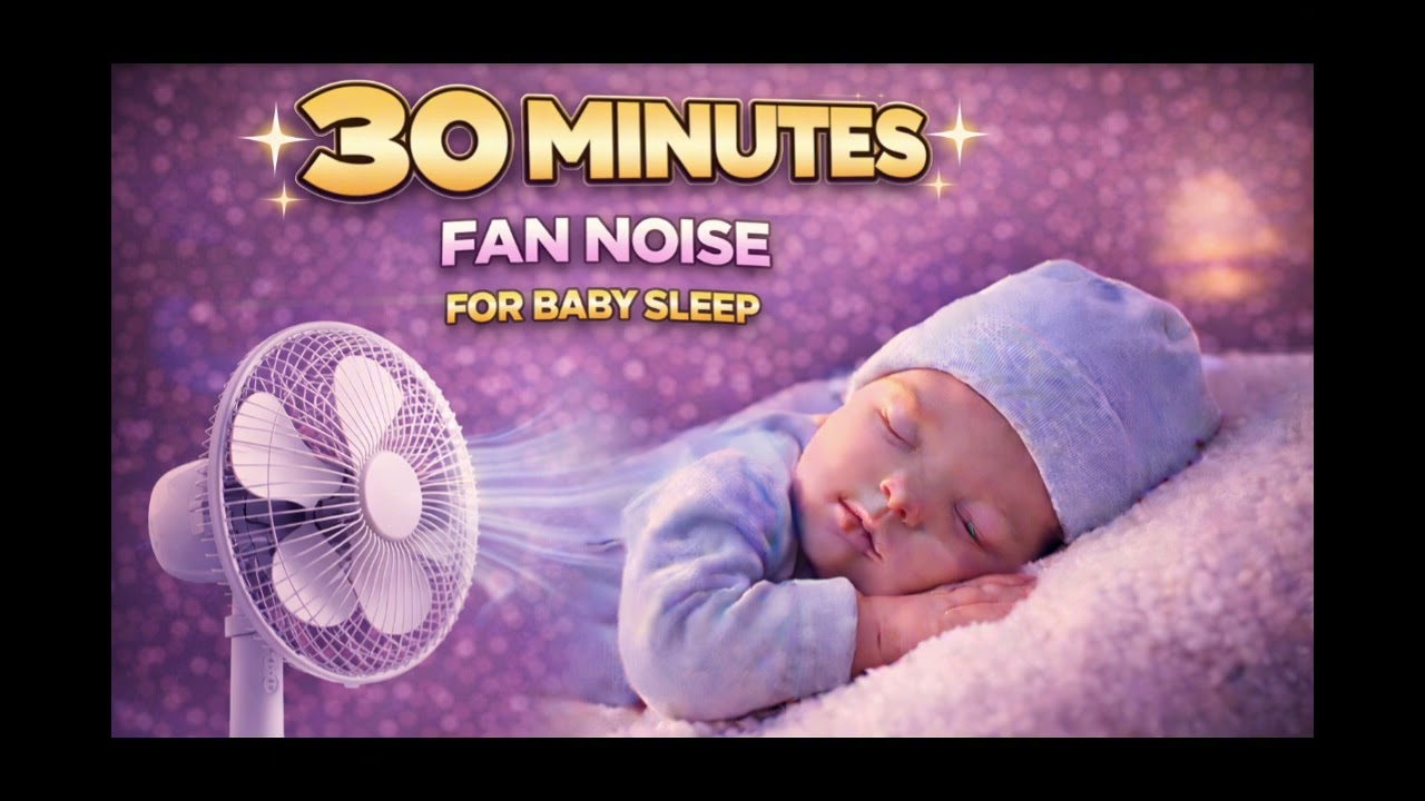 Fan Sound White Noise 30 Minutes for Baby Sleep | Gentle & Soothing Noise