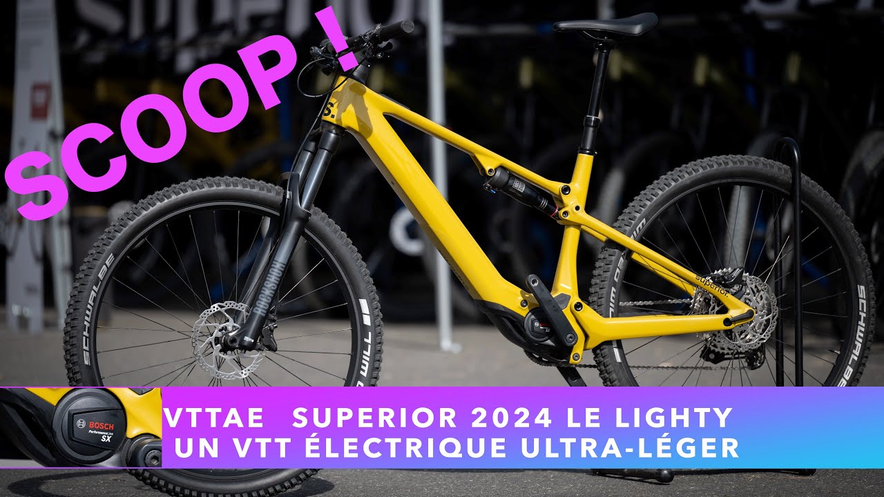 SUPERIOR présentation gamme 2024 Lighty un VTT électrique ultra-léger la révolution pour le VTTAE !