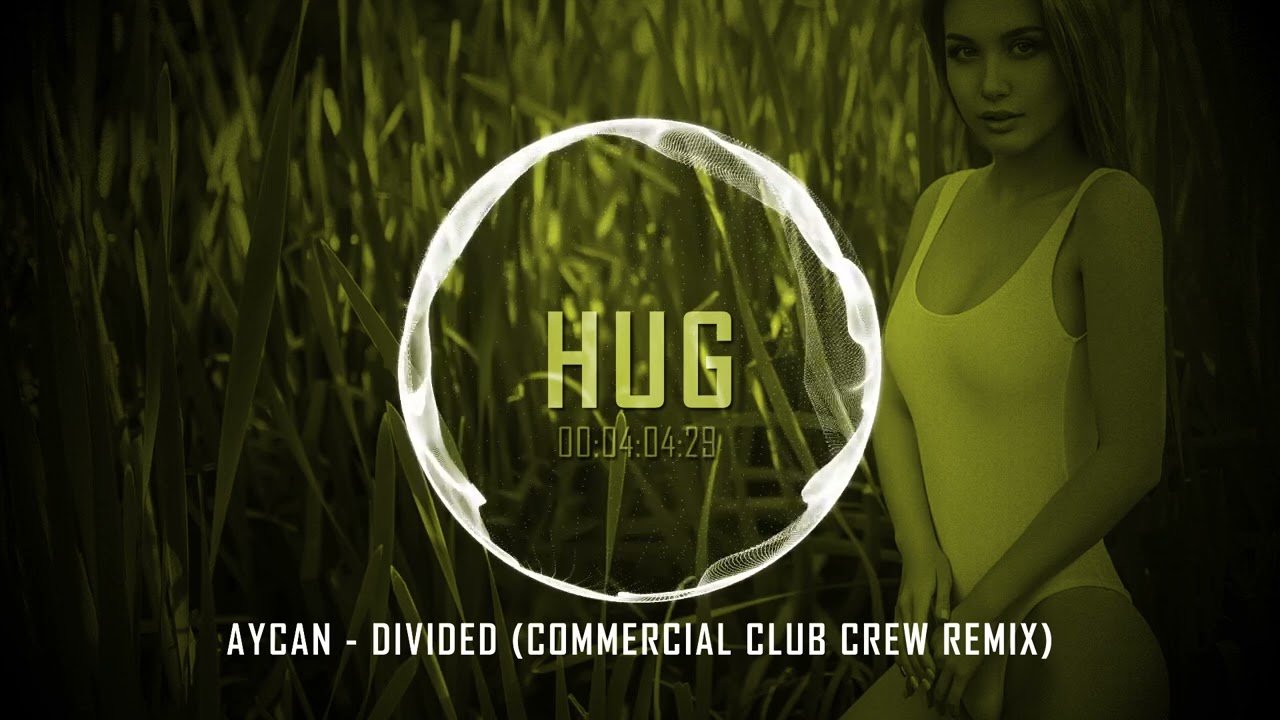 Aycan - Divided (Commercial Club Crew Remix)
