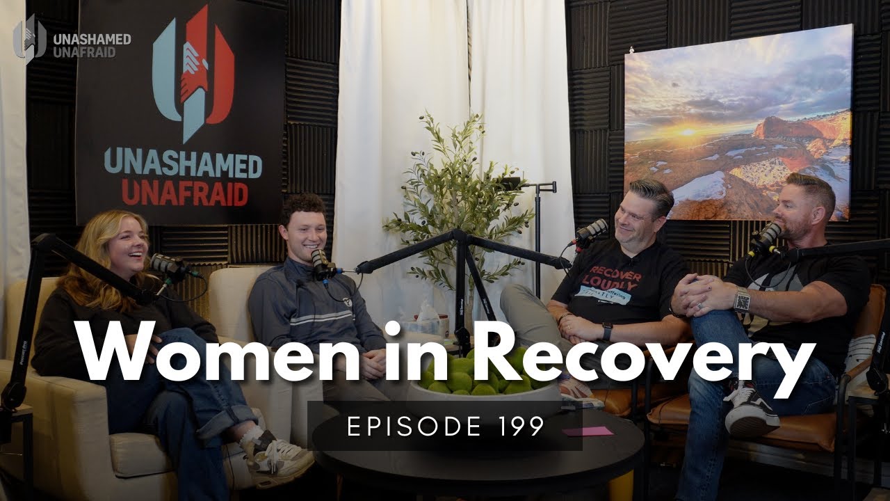 EP 199: Live Unashamed- Women in Recovery