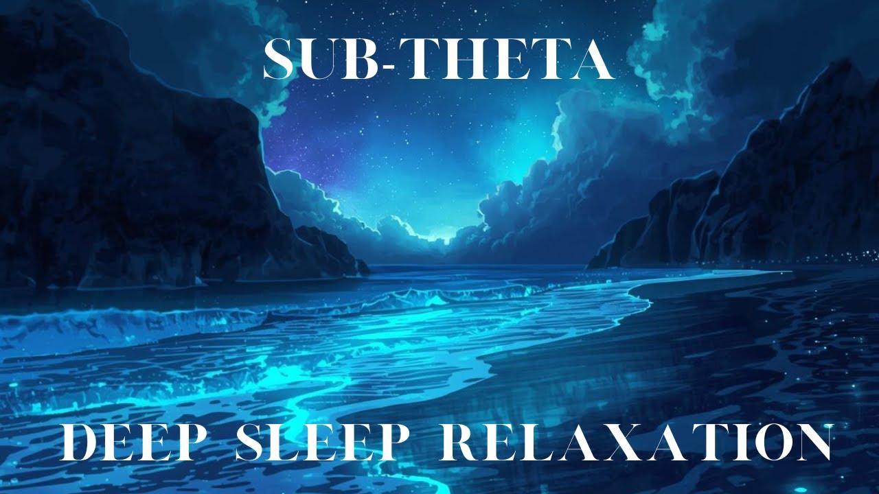Deep sleep and relaxation sub theta
