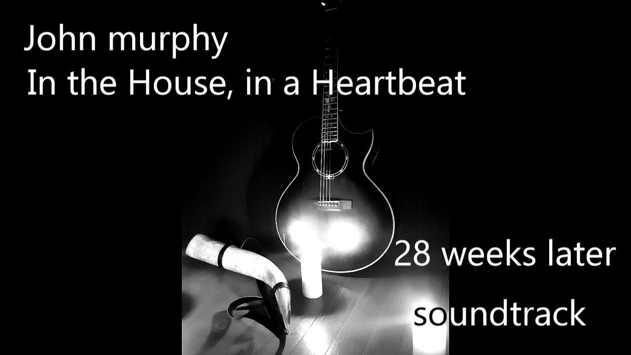 John Murphy - In the house, in a heartbeat ( cover 28 weeks later soundtrack)