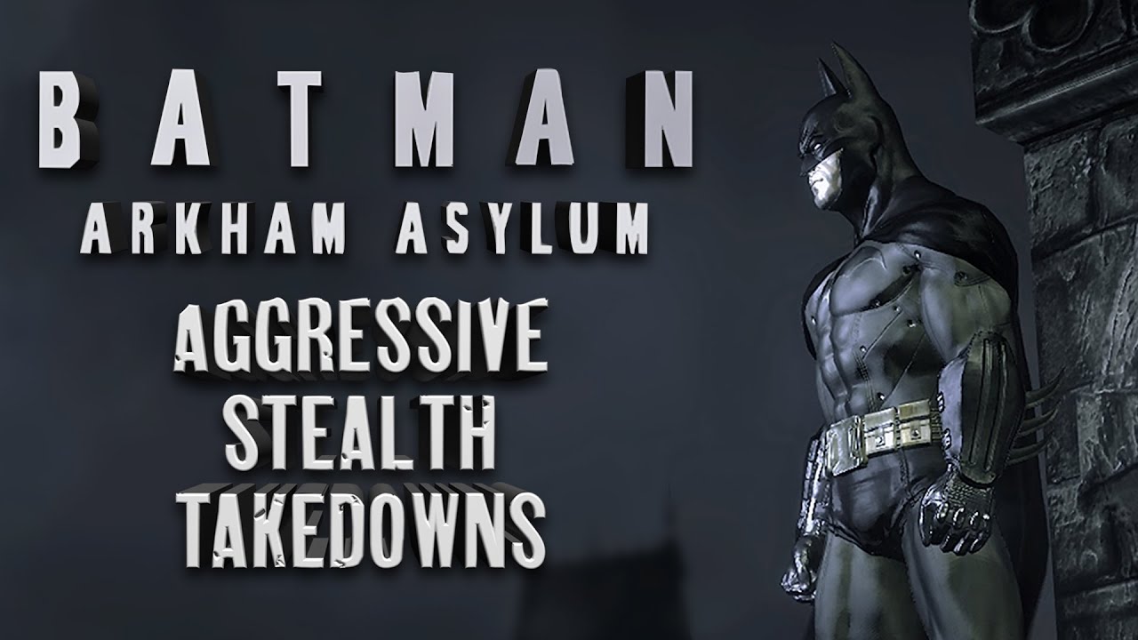 ARKHAM ASYLUM Aggressive Stealth #2 Hard difficulty, Never shot