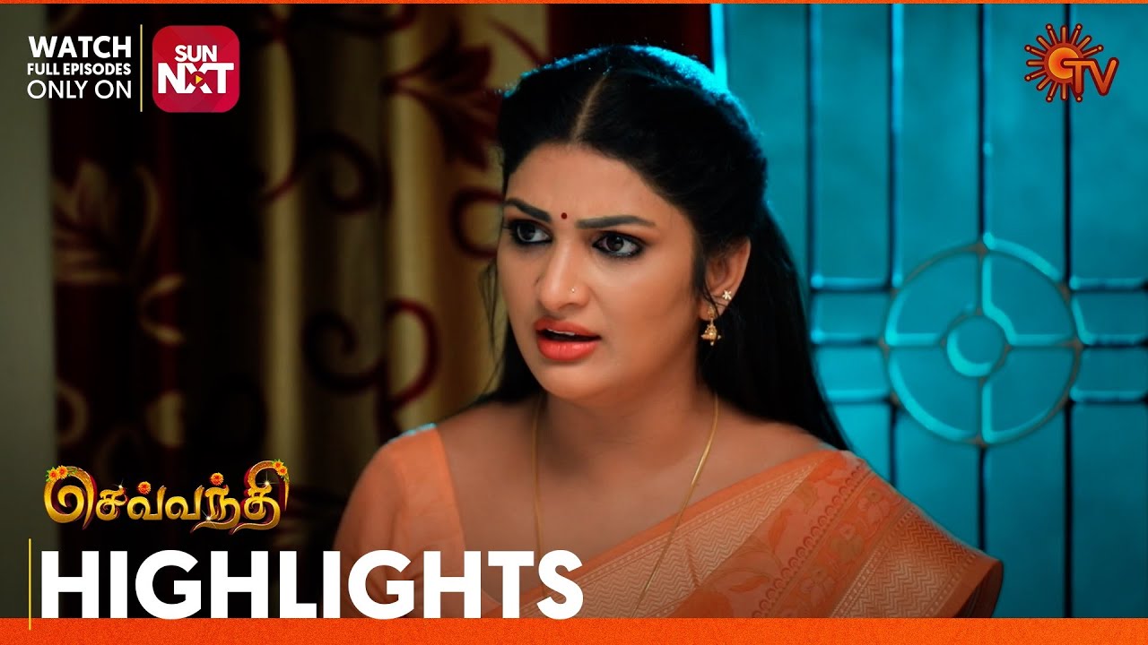 Sevvanthi - Highlights | 04 June 2025 | Tamil Serial | Sun TV