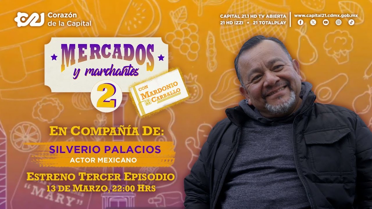 Silverio Palacios en el Mercado de Tlalpan | Mercados y Marchantes, 2da. temp | 13 marzo