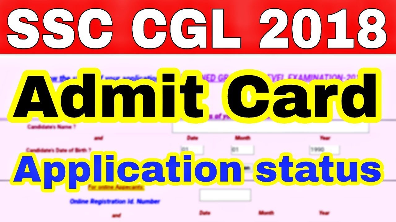 SSC CGL 2018 Admit card download | ssc cgl 2018 application status |