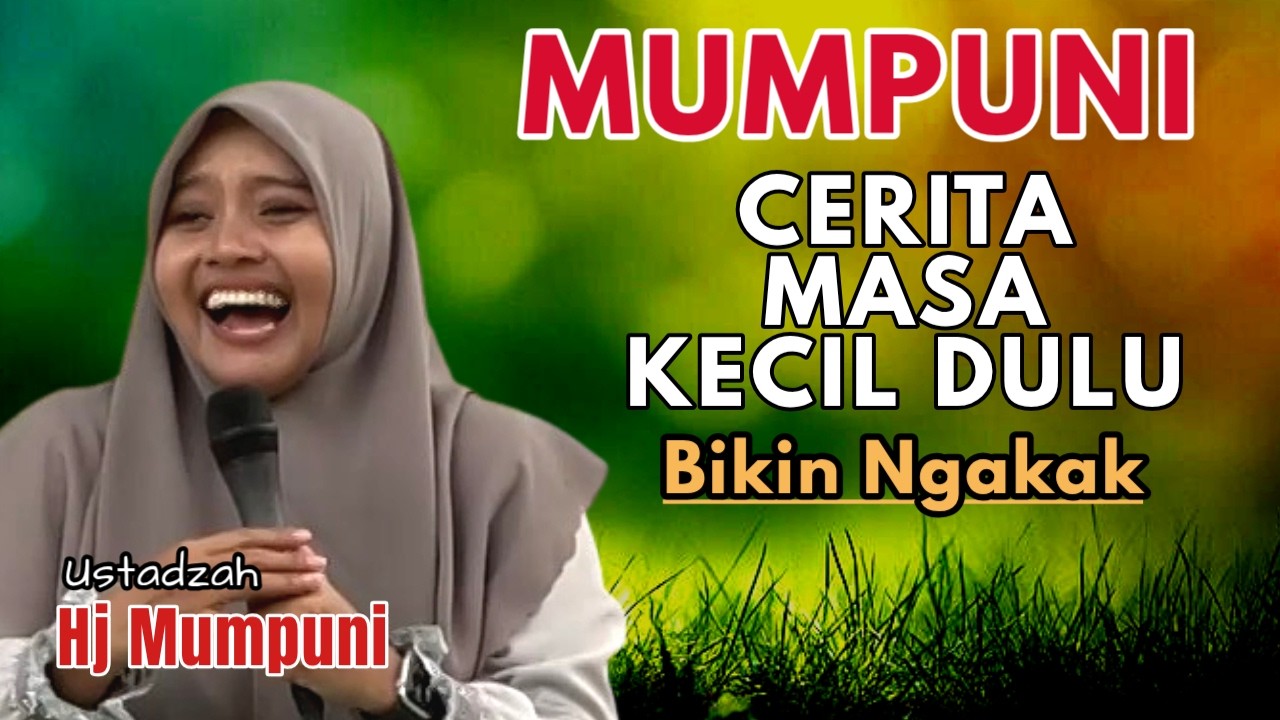 Cerita masa kecil dulu bikin ngakak | ceramah hj mumpuni terbaru